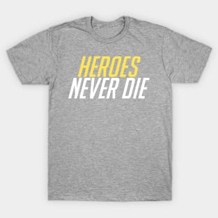 Heroes Never Die! White/Gold T-Shirt